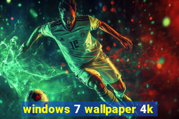 windows 7 wallpaper 4k